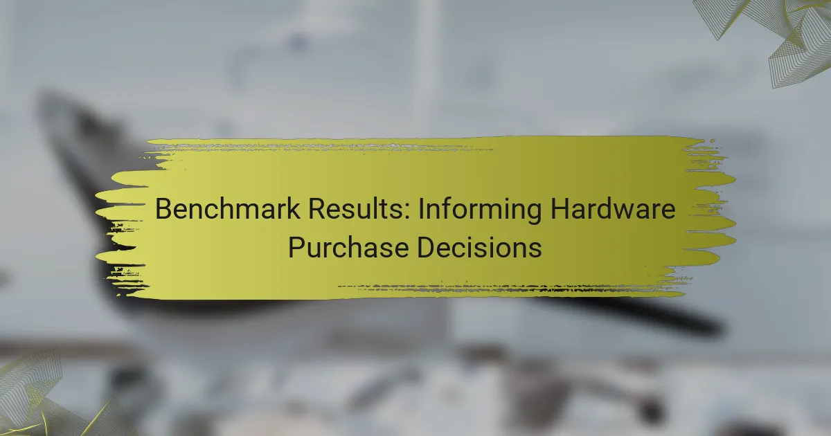 Benchmark Results: Informing Hardware Purchase Decisions