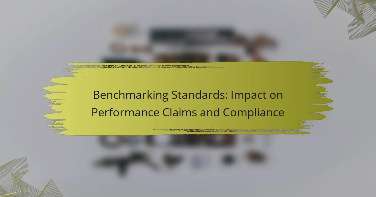 Benchmarking Standards: Impact on Performance Claims and Compliance