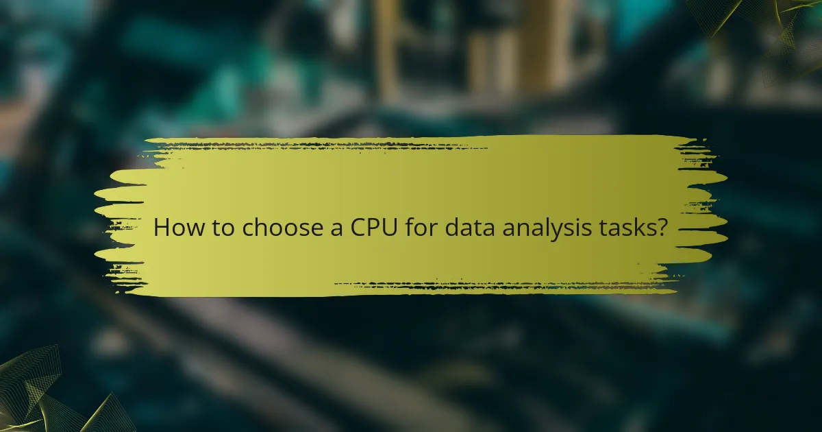 How to choose a CPU for data analysis tasks?