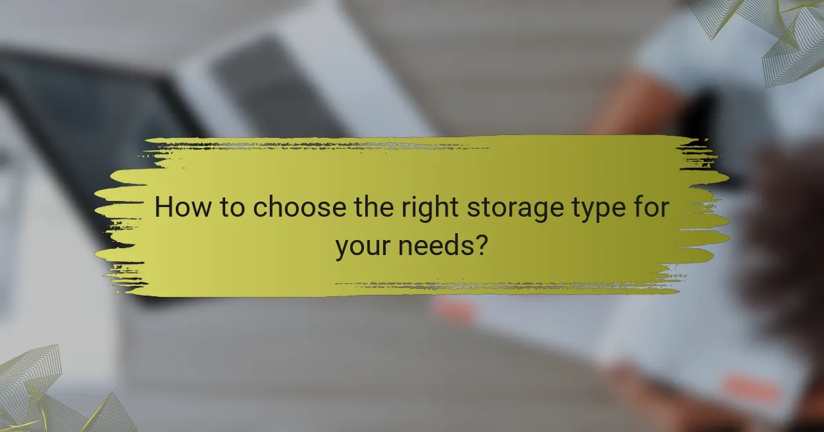 How to choose the right storage type for your needs?