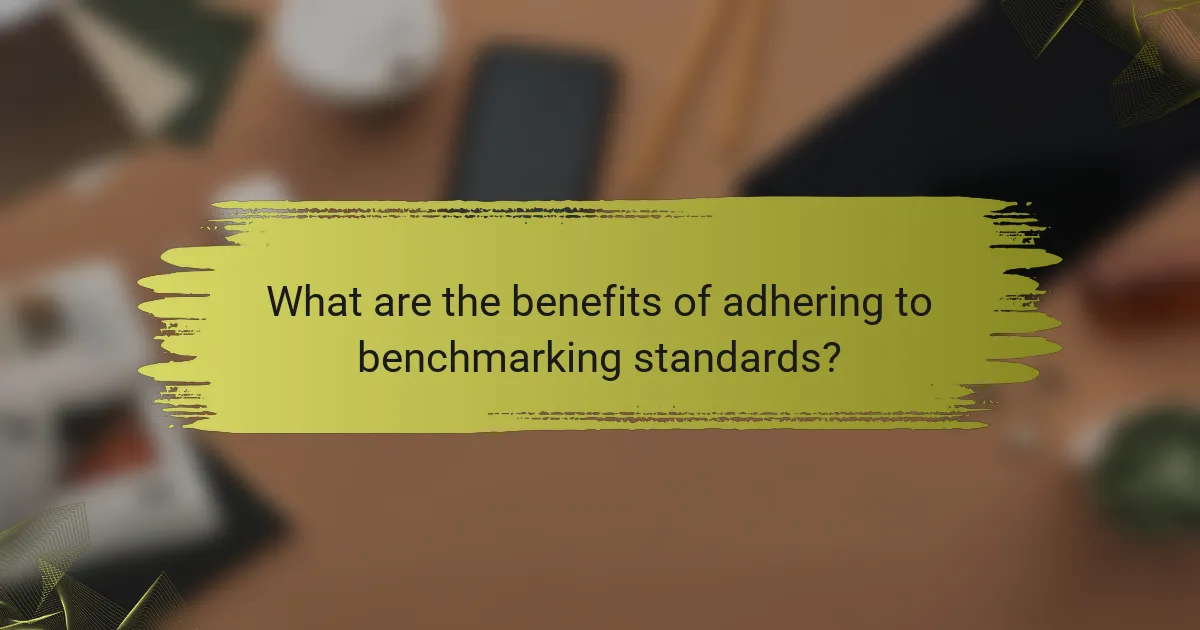 What are the benefits of adhering to benchmarking standards?