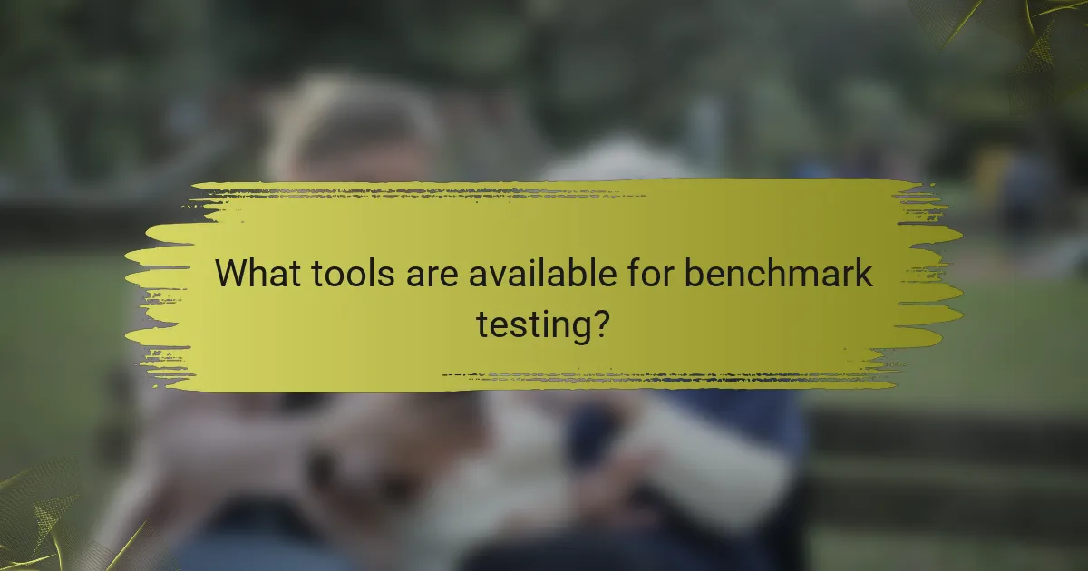 What tools are available for benchmark testing?